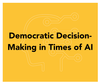 Democratic Decision-Making in Times of AI