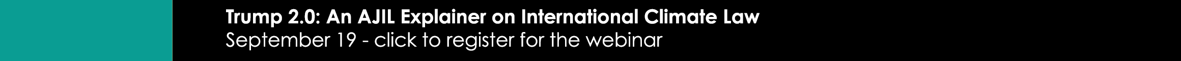 Register for AJIL Webinar on Sept 19 Trump 2.0 Intl Climate Law