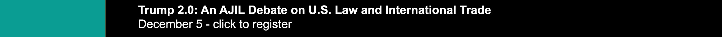 AJIL Explainer webinar Debate on US Law and Trade